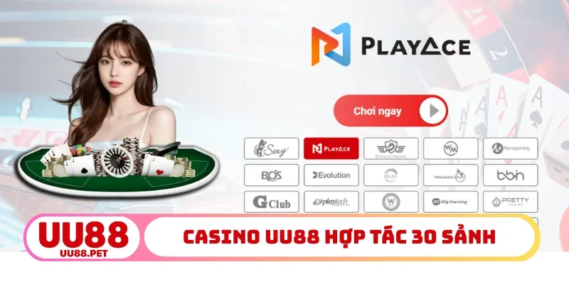 Casino UU88 hợp tác 30 sảnh chơi