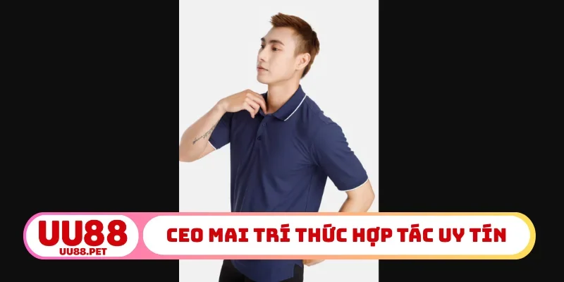 CEO Mai Trí Thức hợp tác uy tín