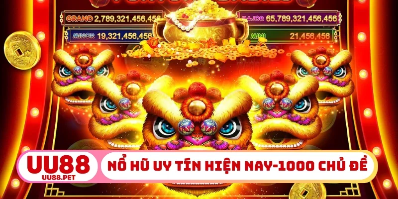 Nổ hũ uy tín hiện nay