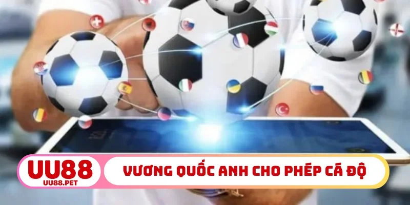 Vương Quốc Anh cho phép cá độ